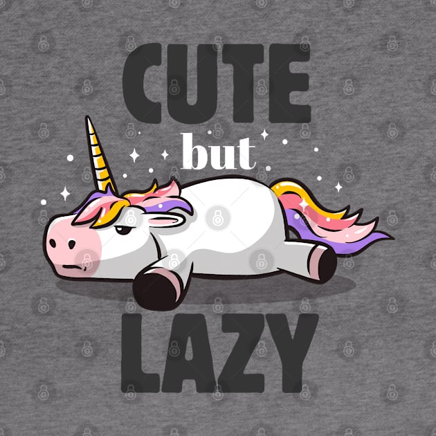 Cute But Lazy Funny Unicorn Gift by eduely